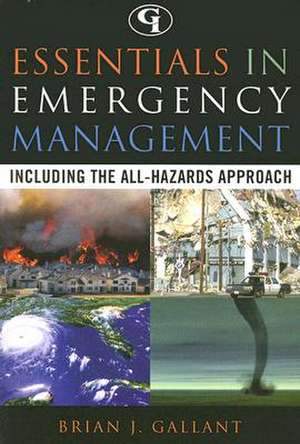 Essentials in Emergency Management de Brian J. Gallant