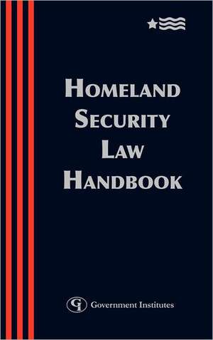 Homeland Security Law Handbook de Blank Rome LLP