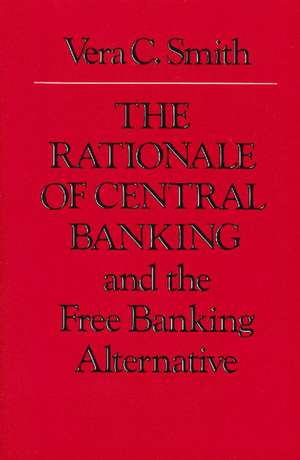 RATIONALE OF CENTRAL BANKING, THE de VERA C SMITH