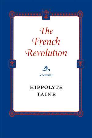 FRENCH REVOLUTION 3 VOL PB SET, THE de HIPPOLYTE TAINE