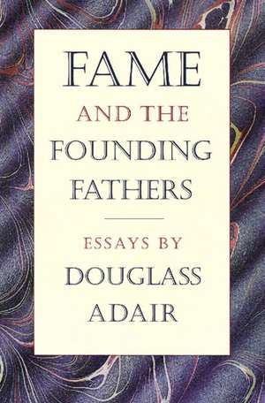 FAME AND THE FOUNDING FATHERS de DOUGLASS ADAIR