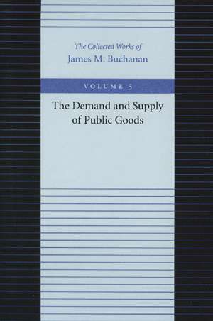 DEMAND AND SUPPLY OF PUBLIC GOODS de JAMES M BUCHANAN