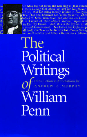 POLITICAL WRITINGS OF WILLIAM PENN, THE de WILLIAM PENN