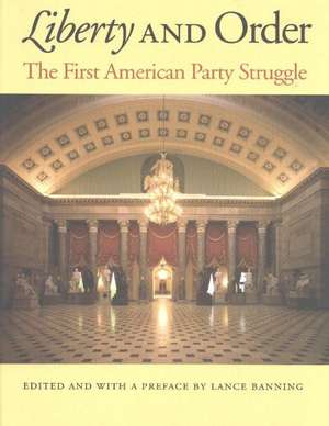 Liberty & Order: The First American Party Struggle de Lance Banning
