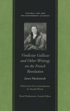 Vindiciae Gallicae: and Other Writings on the French Revolution de James Mackintosh