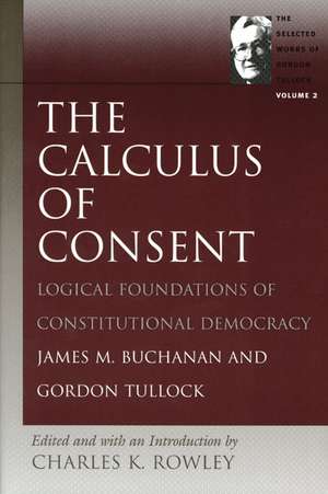 CALCULUS OF CONSENT, THE de GORDON TULLOCK