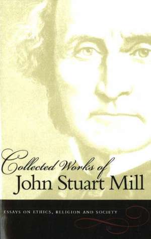 ESSAYS ON ETHICS, RELIGION AND SOCIETY de JOHN STUART MILL