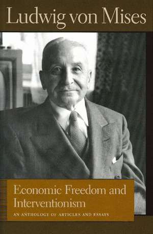 ECONOMIC FREEDOM AND INTERVENTIONISM de Ludwig Von Mises