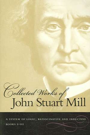 SYSTEM OF LOGIC, RATIOCINATIVE AND INDUCTIVE 2 VOL SET (7 & 8), A de JOHN STUART MILL