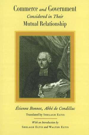 Commerce & Government: Considered in Their Mutual Relationship de Étienne Bonnot