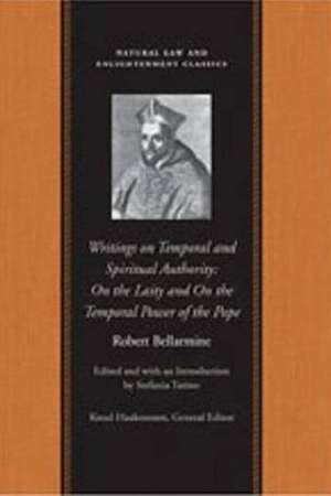 WRITINGS ON TEMPORAL AND SPIRITUAL AUTHORITY: ON THE LAITY AND ON THE TEMPORAL POWER OF THE POPE de ROBERT BELLARMINE