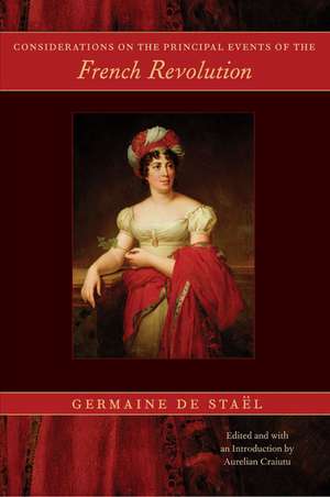 CONSIDERATIONS ON THE PRINCIPAL EVENTS OF THE FRENCH REVOLUTION de Germaine De Stael