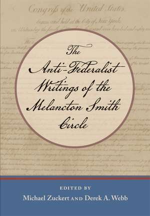 Anti-Federalist Writings of the Melancton Smith Circle, The de Melancton Smith