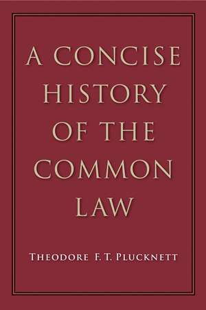 Concise History of the Common Law, A de Theodore Plucknett