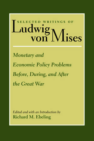 Selected Writings of Ludwig Von Mises: With Francogallia and Some Considerations for the Promoting of Agriculture and Employing the Poor de Ludwig Von Mises