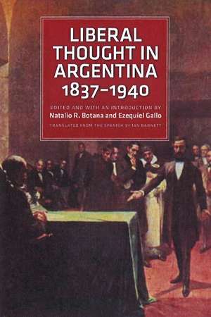 Liberal Thought in Argentina, 18371940 de Natalio R. Botana