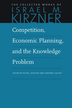 Competition, Economic Planning & the Knowledge Problem (vol. 7 of 10) de Israel M. Kirzner