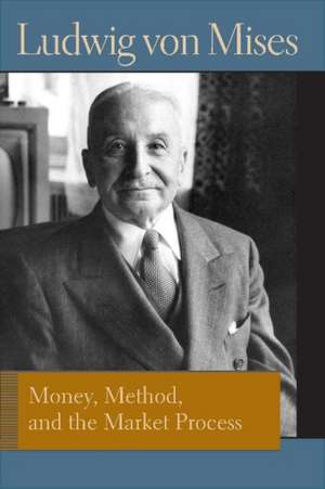 Money, Method & the Market Process de Ludwig von Mises