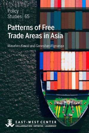 Patterns of Free Trade Areas in Asia de Masahiro Kawai