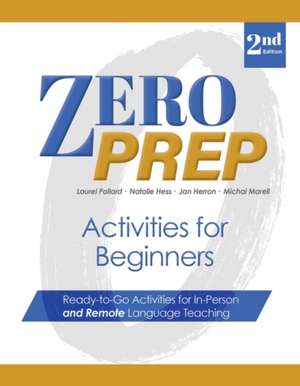 Zero Prep Activities for Beginners: Ready-To-Go Activities for In-Person and Remote Language Teaching de Michal Marell