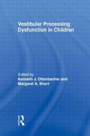 Vestibular Processing Dysfunction in Children de Kenneth J Ottenbacher