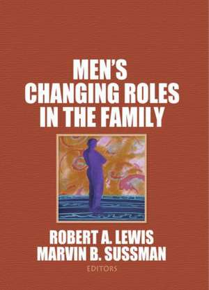 Men's Changing Roles in the Family de Robert A. Lewis