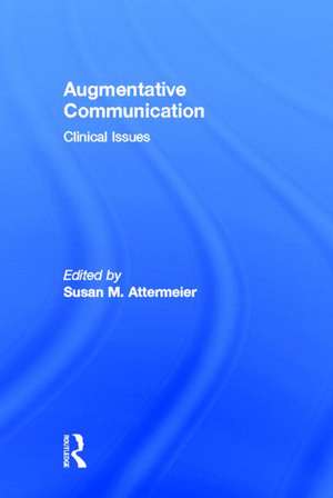 Augmentative Communication: Clinical Issues de Susan Attermeier