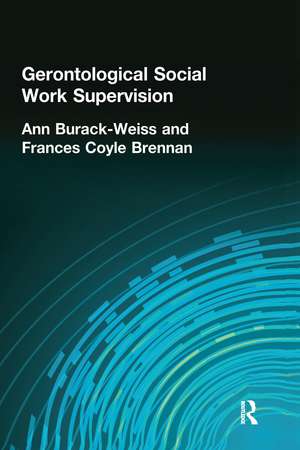 Gerontological Social Work Supervision de Carlton Munson