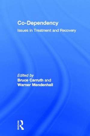 Co-Dependency: Issues in Treatment and Recovery de Bruce Carruth