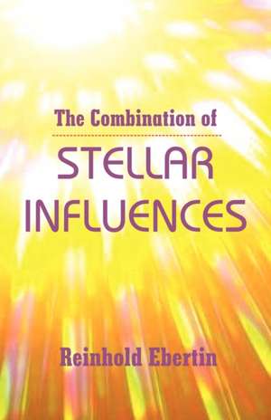 The Combination of Stellar Influences de Reinhold Ebertin