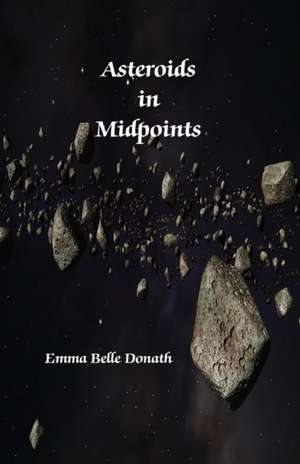 Asteroids in Midpoints de Emma Belle Donath