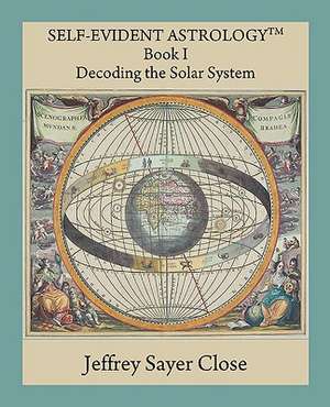 Self-Evident Astrology de Jeffrey Sayer Close