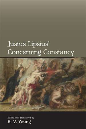 Justus Lipsius’ Concerning Constancy de R. V. Young