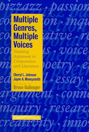 Multiple Genres, Multiple Voices: Teaching Argument in Composition and Literature de Cheryl L. Johnson