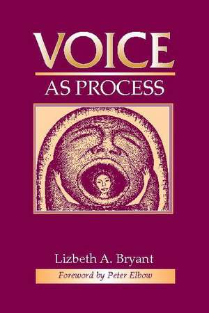 Voice as Process de Lizbeth A. Bryant