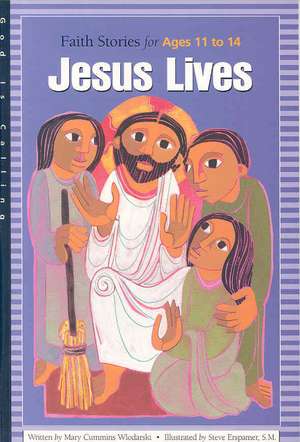 Jesus Lives Faith Stories for Ages 11-14 de Mary C. Wlodarski