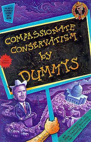 Compassionate Conservatism for Dummys de Marley Roberts