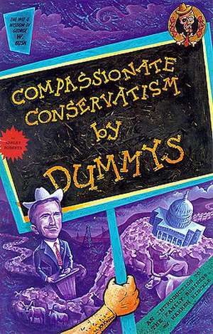 Compassionate Conservattism/Dummie de Marley Roberts