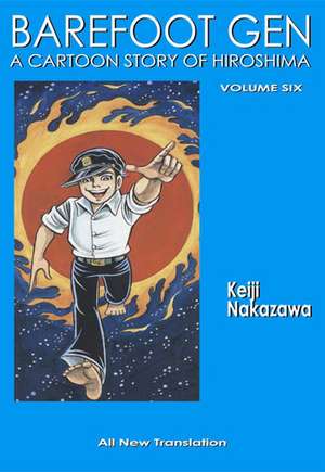 BAREFOOT GEN #6: Writing the Truth de Keiji Nakazawa