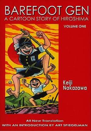 Barefoot Gen #1: A Cartoon Story Of Hiroshima de Keiji Nakazawa