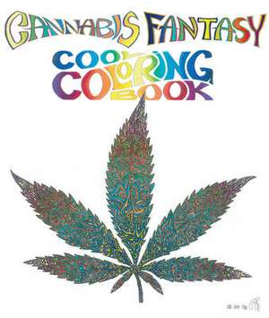 Cannabis Fantasy: Cool Coloring Book