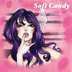 Soft Candy: The Art of Danni Shinya Luo de Danni Shinya Luo