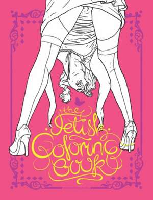 The Fetish Colouring Book de Magnus Frederiksen