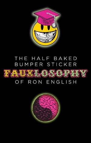 The Half-Baked Bumper Sticker Fauxlosophy of Ron English: Sticker Book, A de Ron English