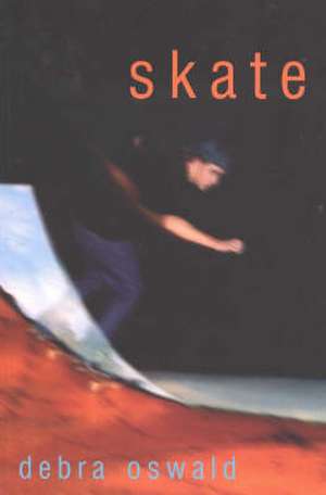 Skate de Debra Oswald