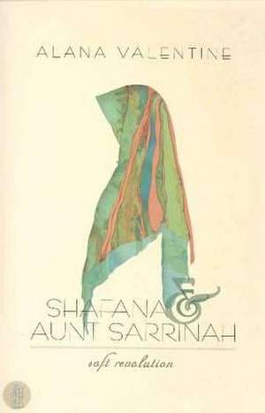 Shafana & Aunt Sarrinah: Soft Revolution de Alana Valentine