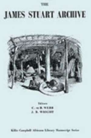 The James Stuart Archive Vol. 3: Of Recorded Oral Evidence Relating to the History of the Zulu and Neighbouring Peoples de C. De B. Webb