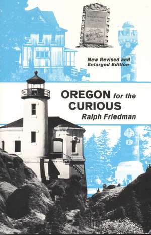 Oregon for the Curious de Ralph Friedman