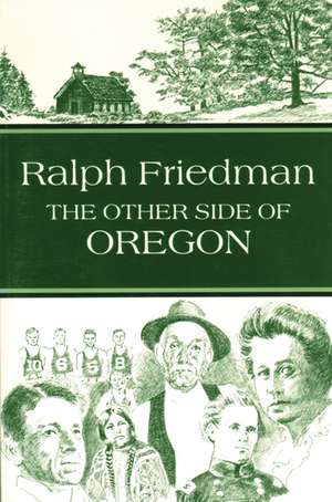 The Other Side of Oregon de Ralph Friedman