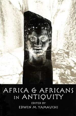 Africa & Africans in Antiquity de Edwin M. Yamauchi